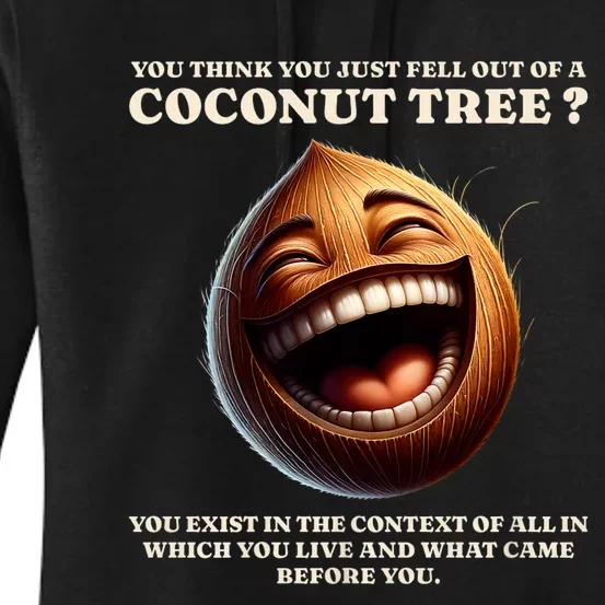 You Think You Just Fell Out Of A Coconut Tree Meme Women's Pullover Hoodie