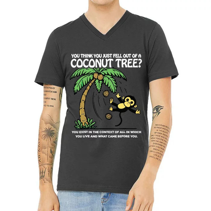 You Think You Just Fell Out Of A Coconut Tree Kamala V-Neck T-Shirt