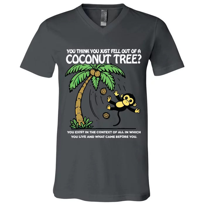 You Think You Just Fell Out Of A Coconut Tree Kamala V-Neck T-Shirt