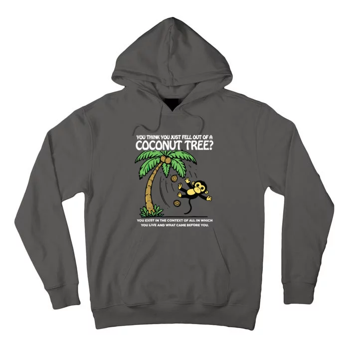 You Think You Just Fell Out Of A Coconut Tree Kamala Tall Hoodie