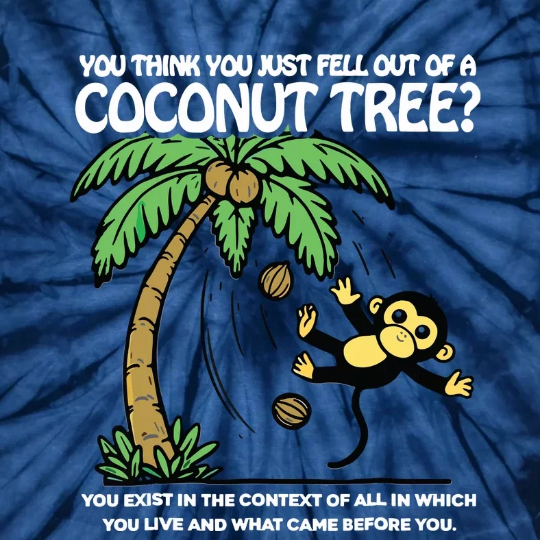 You Think You Just Fell Out Of A Coconut Tree Kamala Tie-Dye T-Shirt