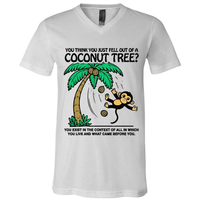 You Think You Fell Out Of A Coconut Tree Funny Kamala Harris V-Neck T-Shirt