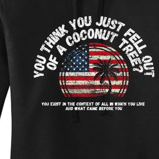 You Think You Just Fell Out Of A Coconut Tree Women's Pullover Hoodie