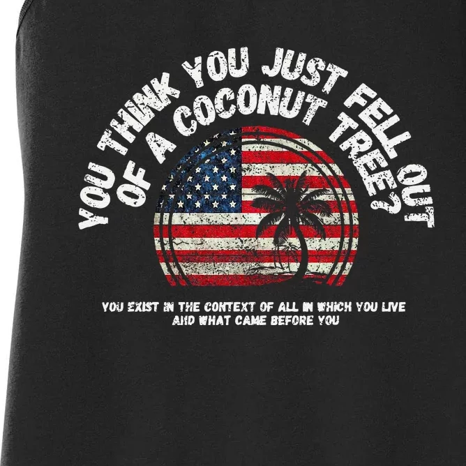 You Think You Just Fell Out Of A Coconut Tree Women's Racerback Tank