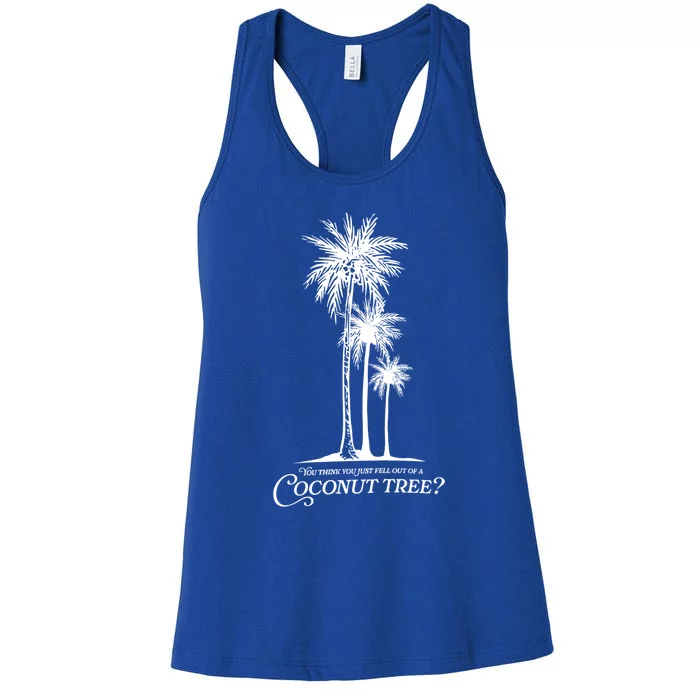 You Think You Just Fell Out Of A Coconut Tree? Kamala Women's Racerback Tank