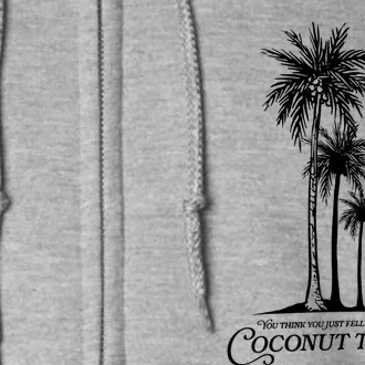 You Think You Just Fell Out Of A Coconut Tree? Kamala Full Zip Hoodie