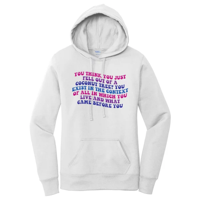 You Think You Just Fell Out Of A Coconut Tree Women's Pullover Hoodie