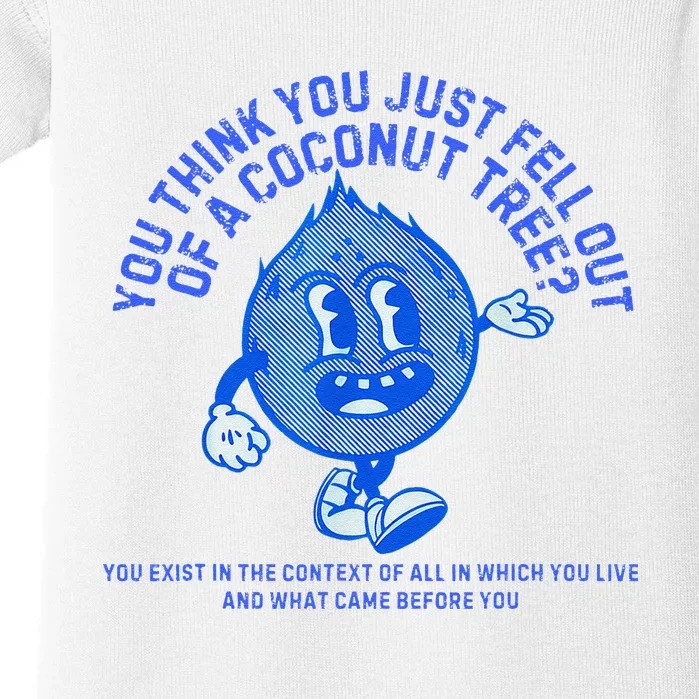 You Think You Just Fell Out Of A Coconut Tree Kamala Baby Bodysuit