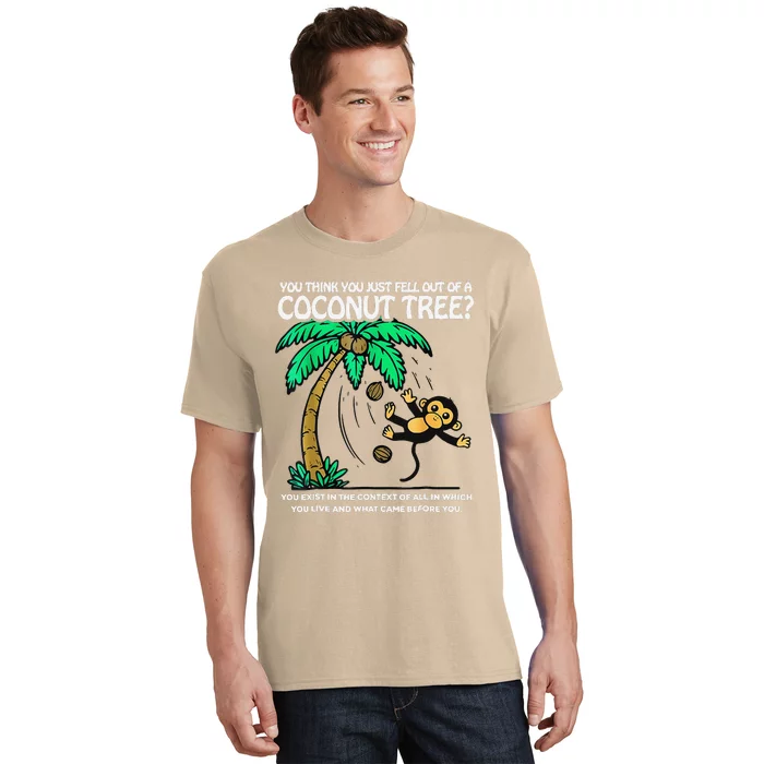 You Think You Just Fell Out Of A Coconut Tree Kamala 2024 T-Shirt