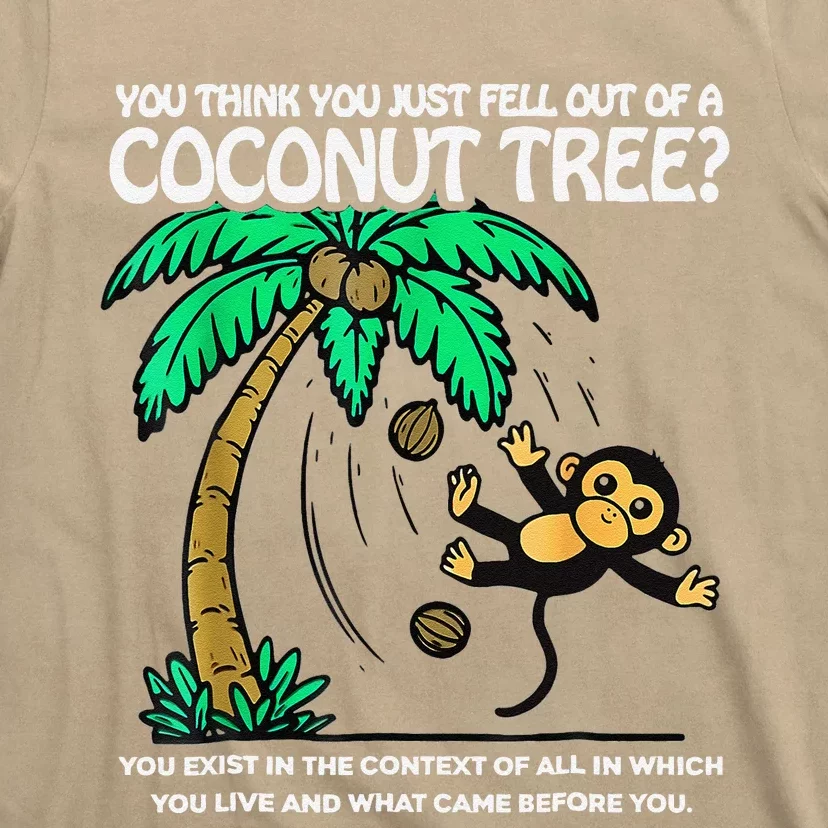 You Think You Just Fell Out Of A Coconut Tree Kamala 2024 T-Shirt