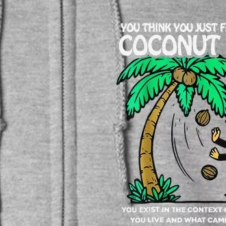 You Think You Just Fell Out Of A Coconut Tree Kamala 2024 Full Zip Hoodie