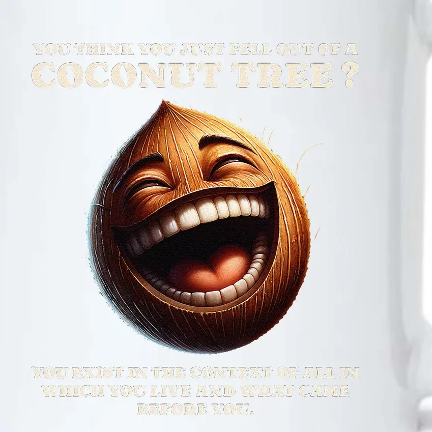 You Think You Just Fell Out Of A Coconut Tree Meme Black Color Changing Mug