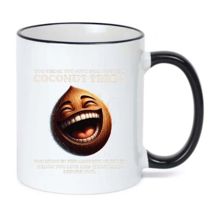 You Think You Just Fell Out Of A Coconut Tree Meme Black Color Changing Mug