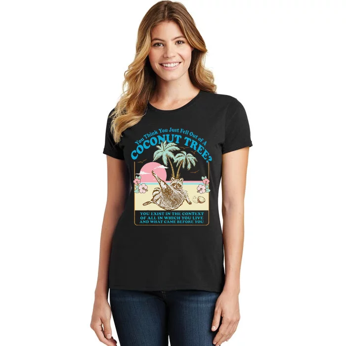 You Think You Just Fell Out Of A Coconut Tree Kamala Meme Women's T-Shirt