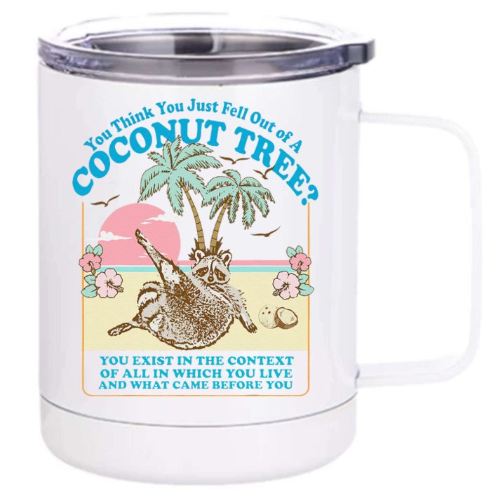 You Think You Just Fell Out Of A Coconut Tree Kamala Meme Front & Back 12oz Stainless Steel Tumbler Cup