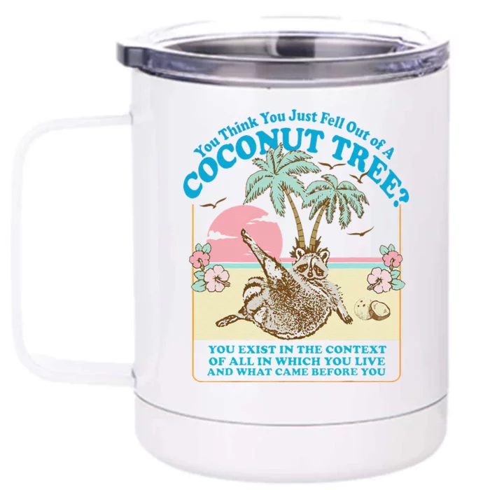 You Think You Just Fell Out Of A Coconut Tree Kamala Meme Front & Back 12oz Stainless Steel Tumbler Cup