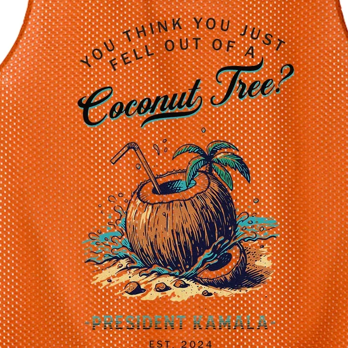 You Think You Just Fell Out Of A Coconut Tree Kamala Funny Mesh Reversible Basketball Jersey Tank