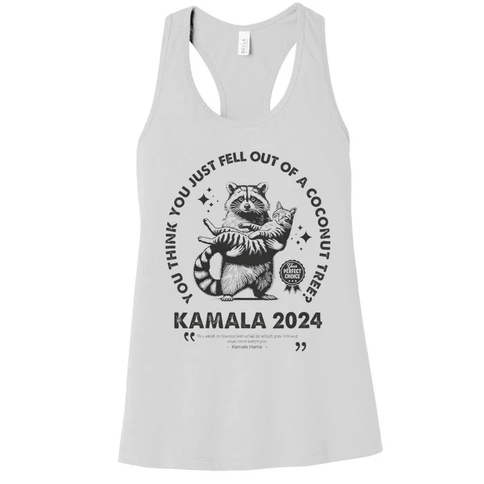 You Think You Just Fell Out Of A Coconut Tree Raccoon Cat Women's Racerback Tank