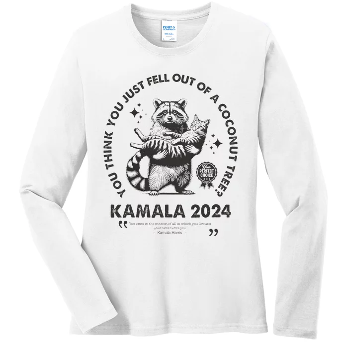 You Think You Just Fell Out Of A Coconut Tree Raccoon Cat Ladies Long Sleeve Shirt