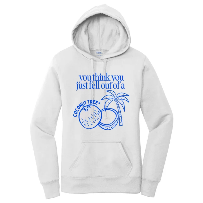 You Think You Just Fell Out Of A Coconut Tree Kamala Women's Pullover Hoodie