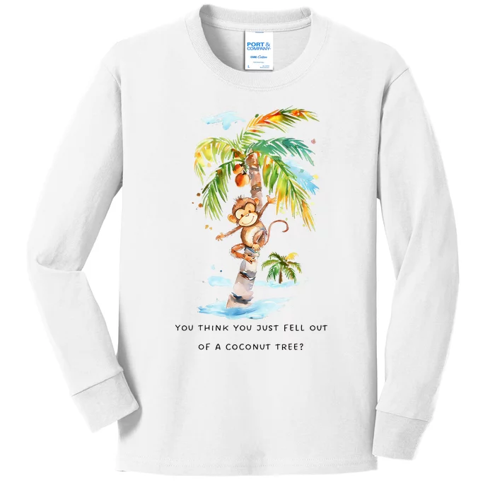 You Think You Just Fell Out Of A Coconut Tree Kamala Harris Kids Long Sleeve Shirt