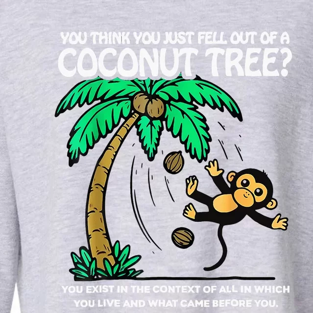 You Think You Just Fell Out Of A Coconut Tree Kamala 2024 Cropped Pullover Crew