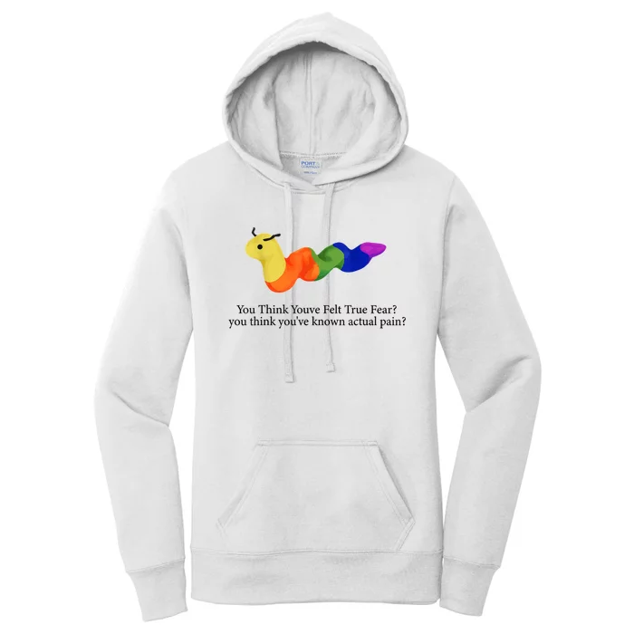 You Think Youve Felt True Fear Funny Women's Pullover Hoodie