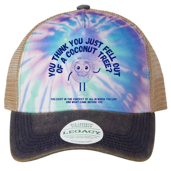 You Think You Fell Out Of A Coconut Tree Funny Kamala Quote Legacy Tie Dye Trucker Hat