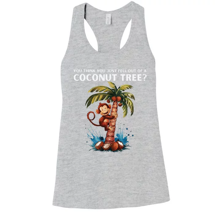 You Think You Just Fell Out Of A Coconut Tree Kamala Women's Racerback Tank