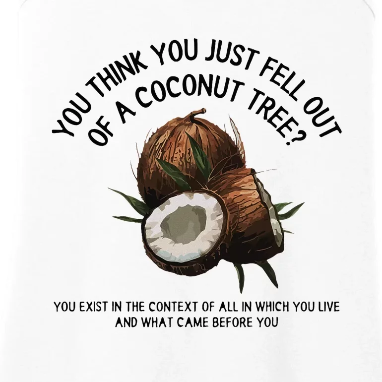 You Think You Just Fell Out Of A Coconut Tree Kamala T Shirt1.Png Ladies Essential Tank