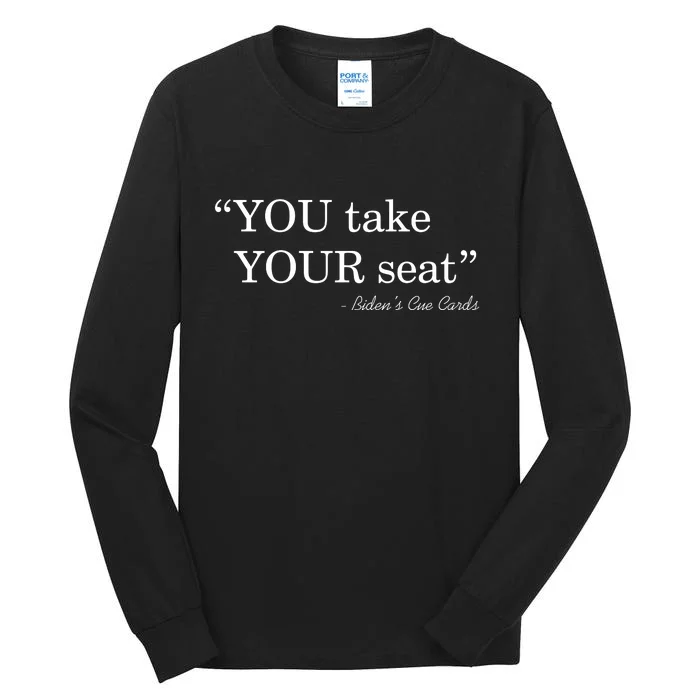 You Take Your Seat Biden's Cue Cards Funny Anti Biden FJB Tall Long Sleeve T-Shirt