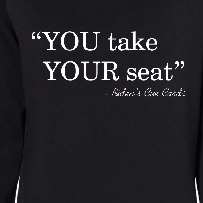 You Take Your Seat Biden's Cue Cards Funny Anti Biden FJB Womens California Wash Sweatshirt