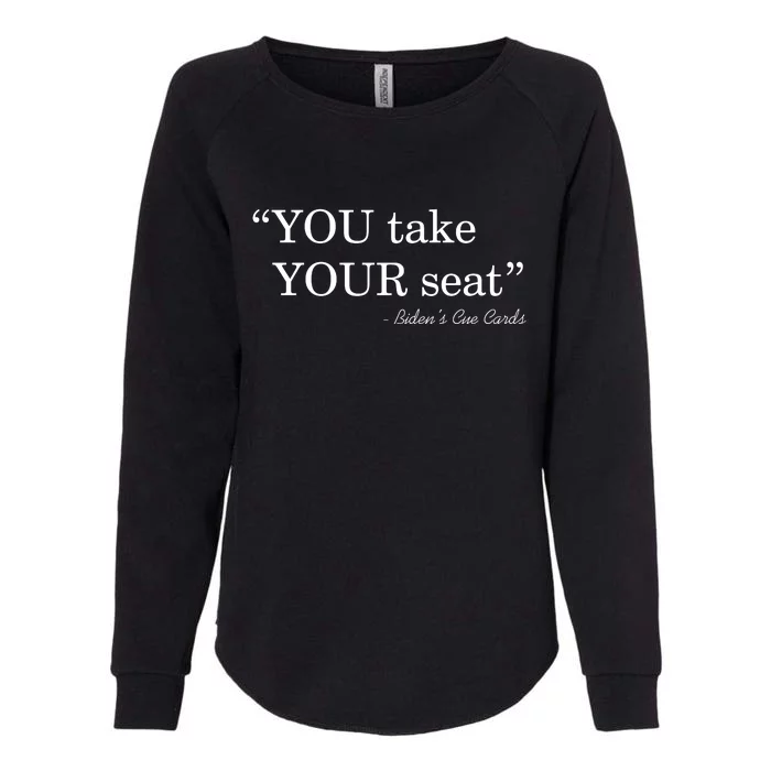 You Take Your Seat Biden's Cue Cards Funny Anti Biden FJB Womens California Wash Sweatshirt