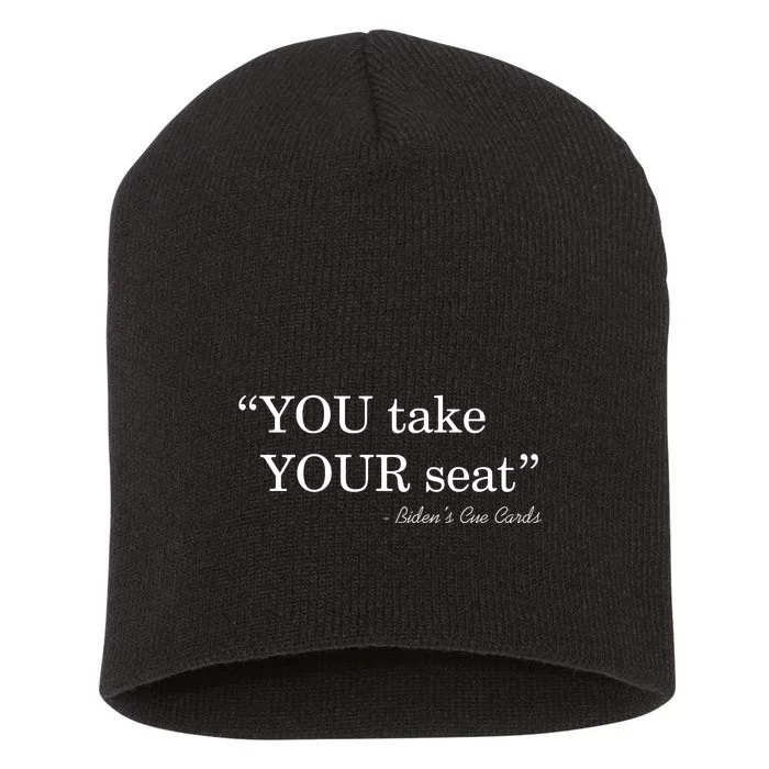 You Take Your Seat Biden's Cue Cards Funny Anti Biden FJB Short Acrylic Beanie