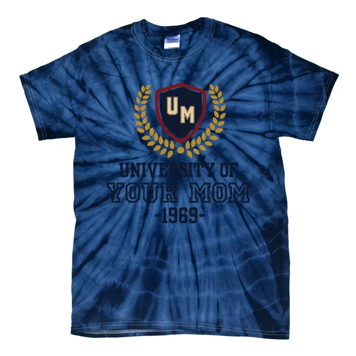 Your University Mom Funny Tie-Dye T-Shirt