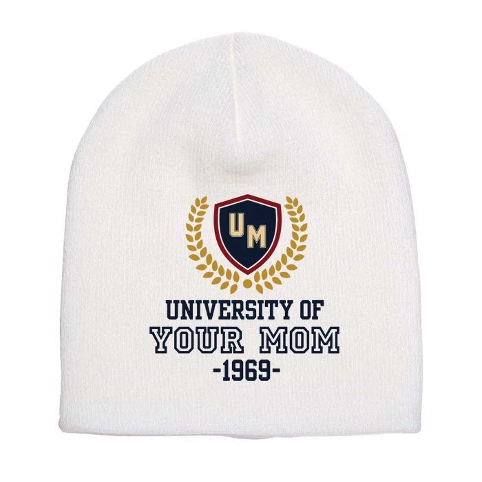 Your University Mom Funny Short Acrylic Beanie