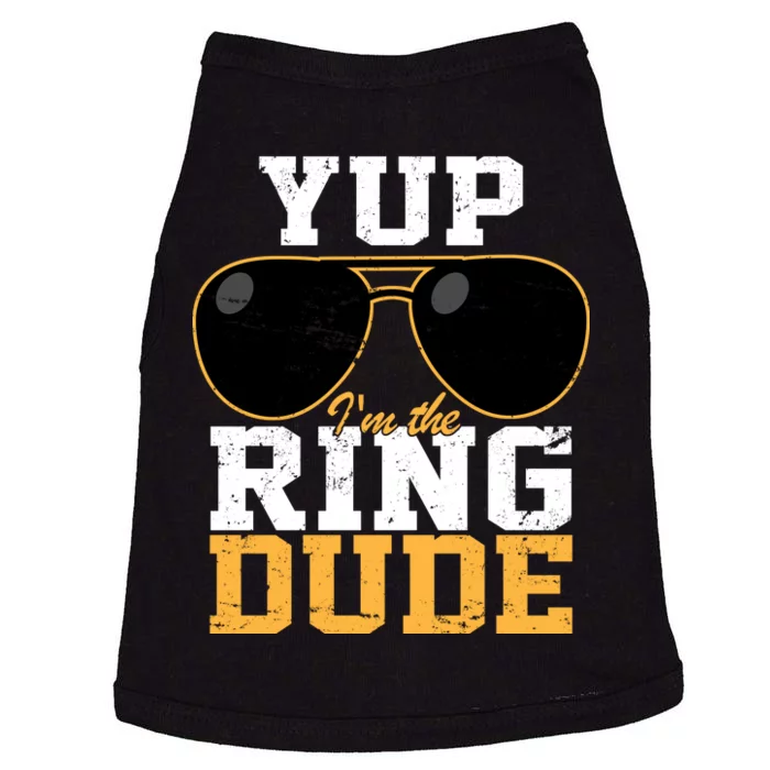 Yup I'm The Ring Dude Doggie Tank