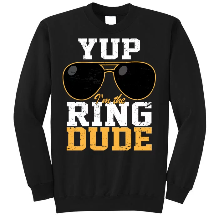 Yup I'm The Ring Dude Sweatshirt