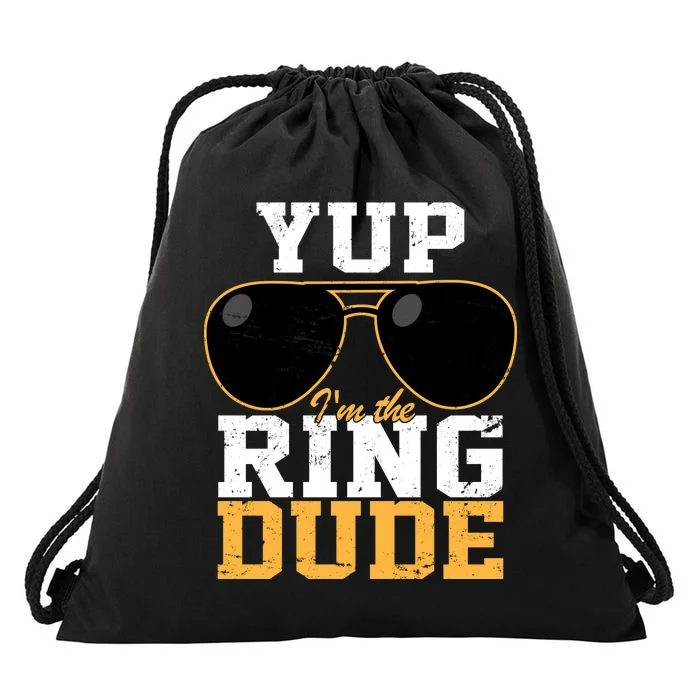 Yup I'm The Ring Dude Drawstring Bag