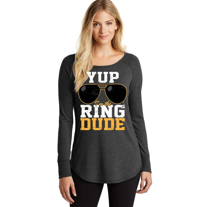 Yup I'm The Ring Dude Women's Perfect Tri Tunic Long Sleeve Shirt