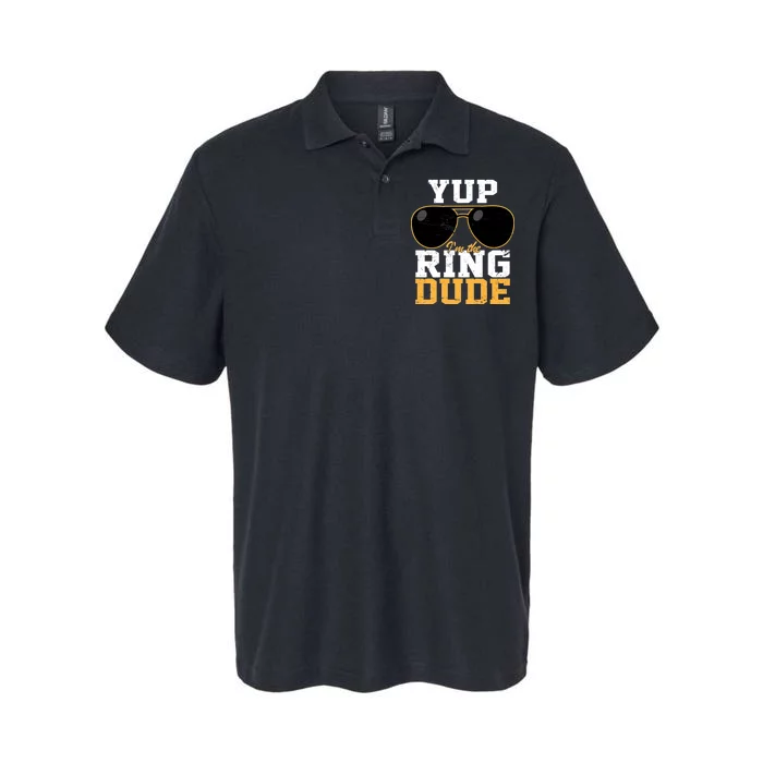 Yup I'm The Ring Dude Softstyle Adult Sport Polo