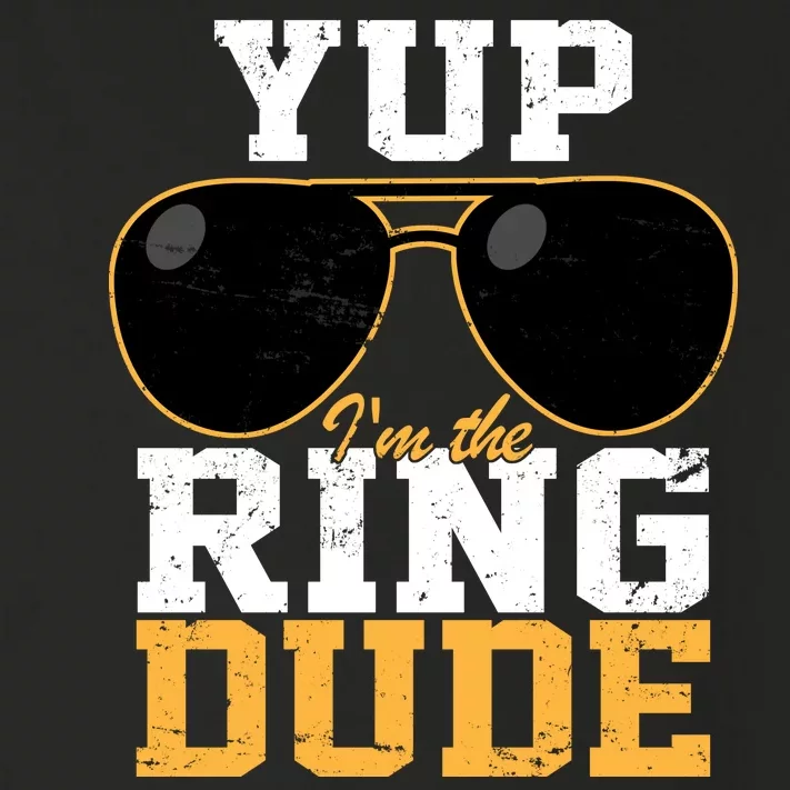 Yup I'm The Ring Dude Toddler Long Sleeve Shirt