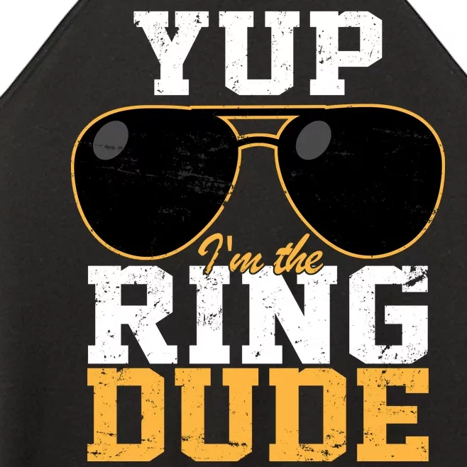 Yup I'm The Ring Dude Women’s Perfect Tri Rocker Tank