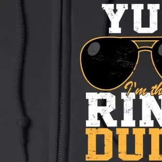 Yup I'm The Ring Dude Full Zip Hoodie