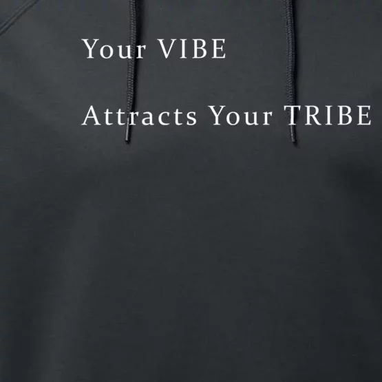 Your VIBE Attracts Your TRIBE Performance Fleece Hoodie