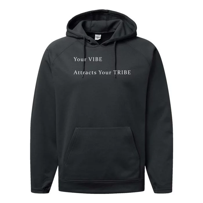 Your VIBE Attracts Your TRIBE Performance Fleece Hoodie