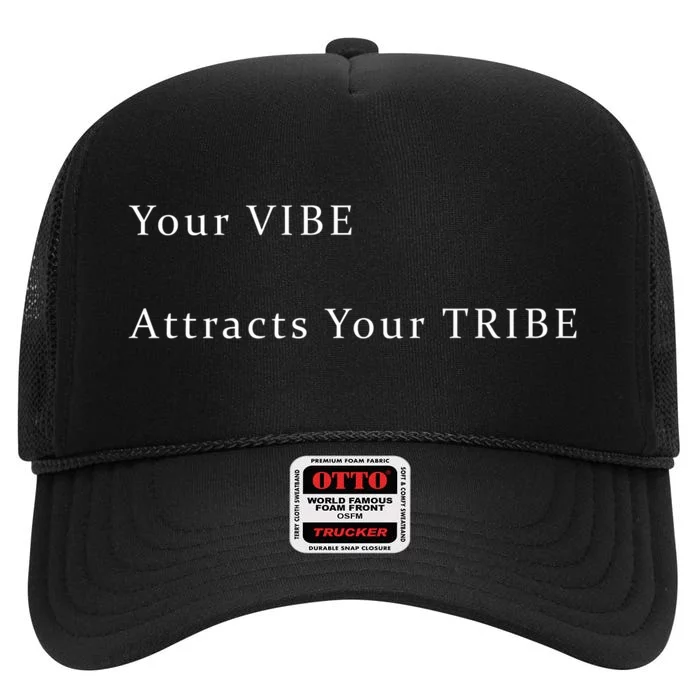 Your VIBE Attracts Your TRIBE High Crown Mesh Trucker Hat