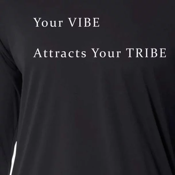 Your VIBE Attracts Your TRIBE Cooling Performance Long Sleeve Crew