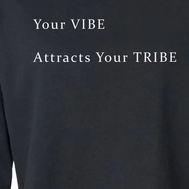 Your VIBE Attracts Your TRIBE Cropped Pullover Crew