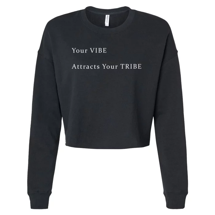 Your VIBE Attracts Your TRIBE Cropped Pullover Crew